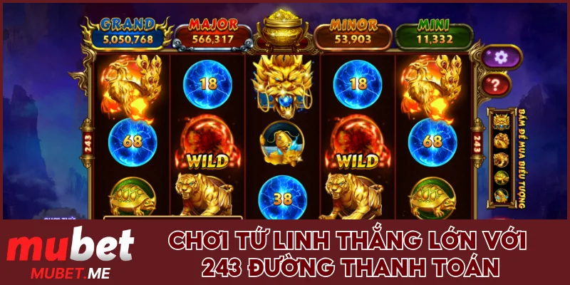 Chơi Tứ Linh thắng lớn với 243 đường thanh toán