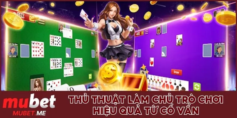 Thủ thuật làm chủ trò chơi hiệu quả từ cố vấn